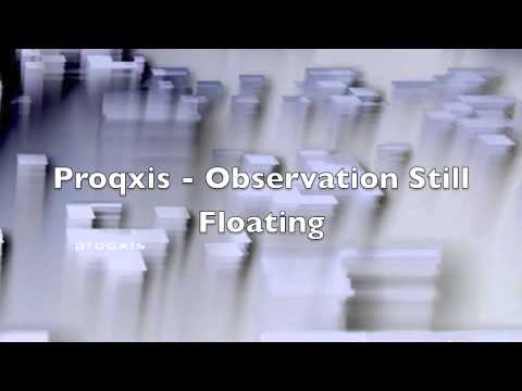 proqxis - Observation Still Floating
