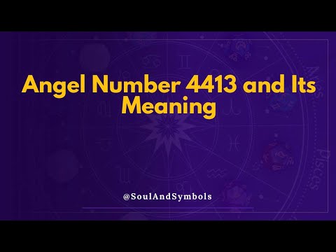 Angel Number 4413 and Its Meaning | 4413 Meaning 💫