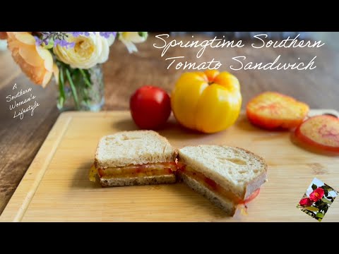 How To Make The Best Southern Tomato Sandwich - My Grandma’s Springtime Southern Tomato Sandwich