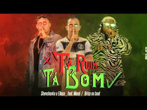 Shevchenko e Elloco - Mané - Tá Ruim, Tá Bom (Áudio Oficial)