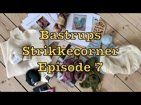 Bastrups Strikkecorner Ep. 7