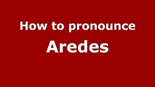 How to pronounce Aredes
