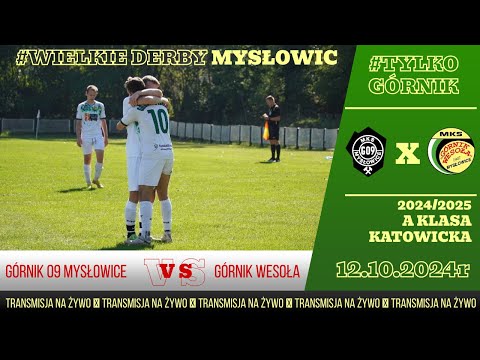 Górnik 09 Mysłowice - Górnik Wesoła || Transmisja na żywo || Katowicka A Klasa