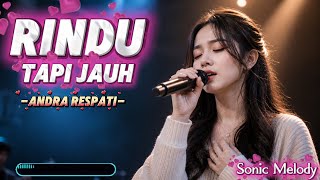 Download lagu RINDU TAPI JAUH - Andra Respati (COVER BY SONIC MELODY) 🎤 FULL BAPER! mp3