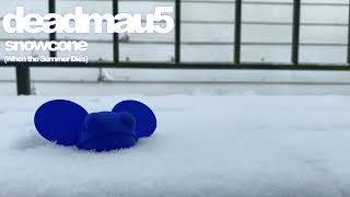 deadmau5 - Snowcone (When the Summer Dies edit)