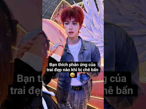 Bạn thích phản ứng của trai đẹp nào khi bị chê bẩn 🤣 #haihuoc #funny #metraidep #traidep #handsome