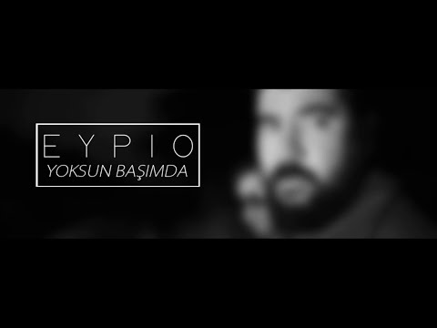 Yoksun Başımda - Eypio