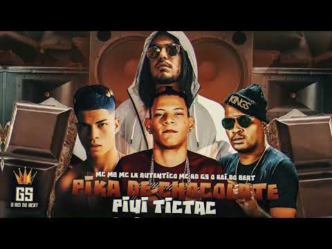 PIKA DE CHOCOLATE PIUI TICTAC - GS O REI DO BEAT MC MB MC LK AUTENTICO MC RD - BREGAFUNK