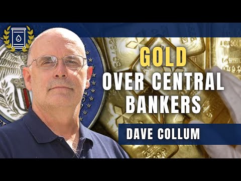 I Own Gold Because I Don't Trust Central Bankers or Markets: Dave Collum