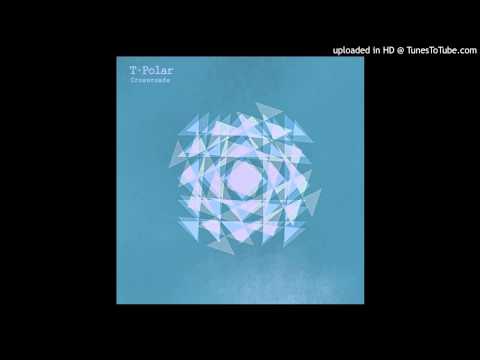 T-Polar - Crossroads