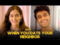 When You Date Your Neighbor Best Of Alright S Romantic Web Series