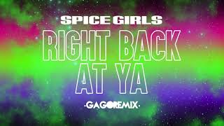 Spice Girls - RIGHT BACK AT YA (GAGO REMIX)