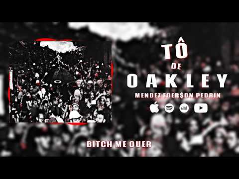 FTK MOB - Tô de Oakley | MENDEZ | Ed Neves* | PEDRIN (Prod. @djdreoficial ft. @belmxnte777)