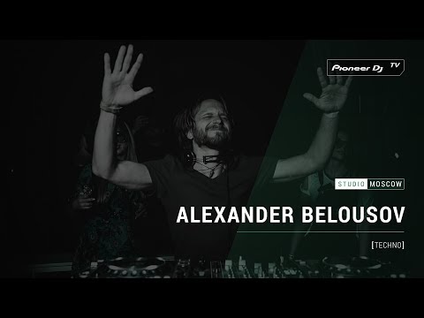 ALEXANDER BELOUSOV [ techno ] @ Pioneer DJ TV | Moscow