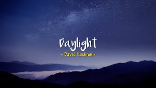 Daylight - David Kushner [Speed Up] | (Lyrics & Terjemahan)