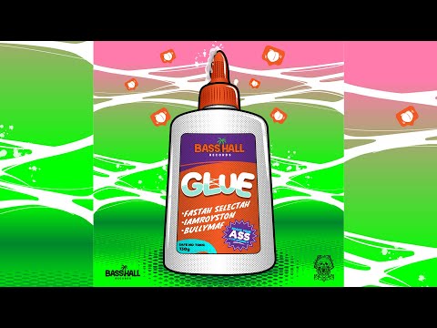 Fastah Selectah, Iamroyston & Bullymaff - Glue