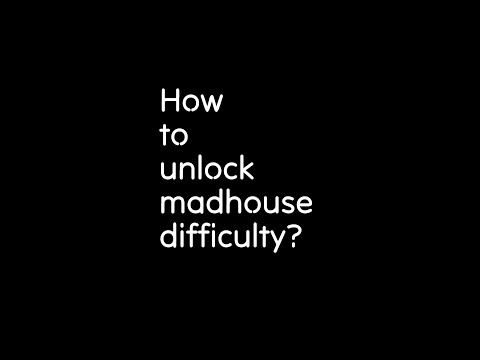 How to unlock madhouse difficulty?