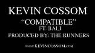 Kevin Cossom &quot;Compatible&quot; Ft. Bali