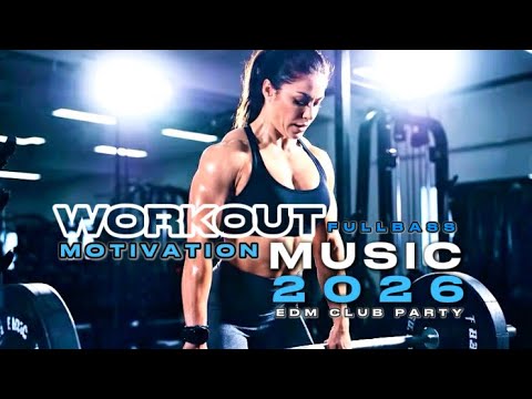 WORKOUT MUSIC 2026 Fitness and Gym | WORKOUT MOTIVATION | EDM Mix 11