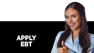 How to Apply for EBT Card 2025