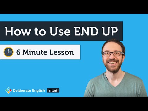 End Up Phrasal Verb Meaning, Examples, and Exercises [6-Minute Lesson]
