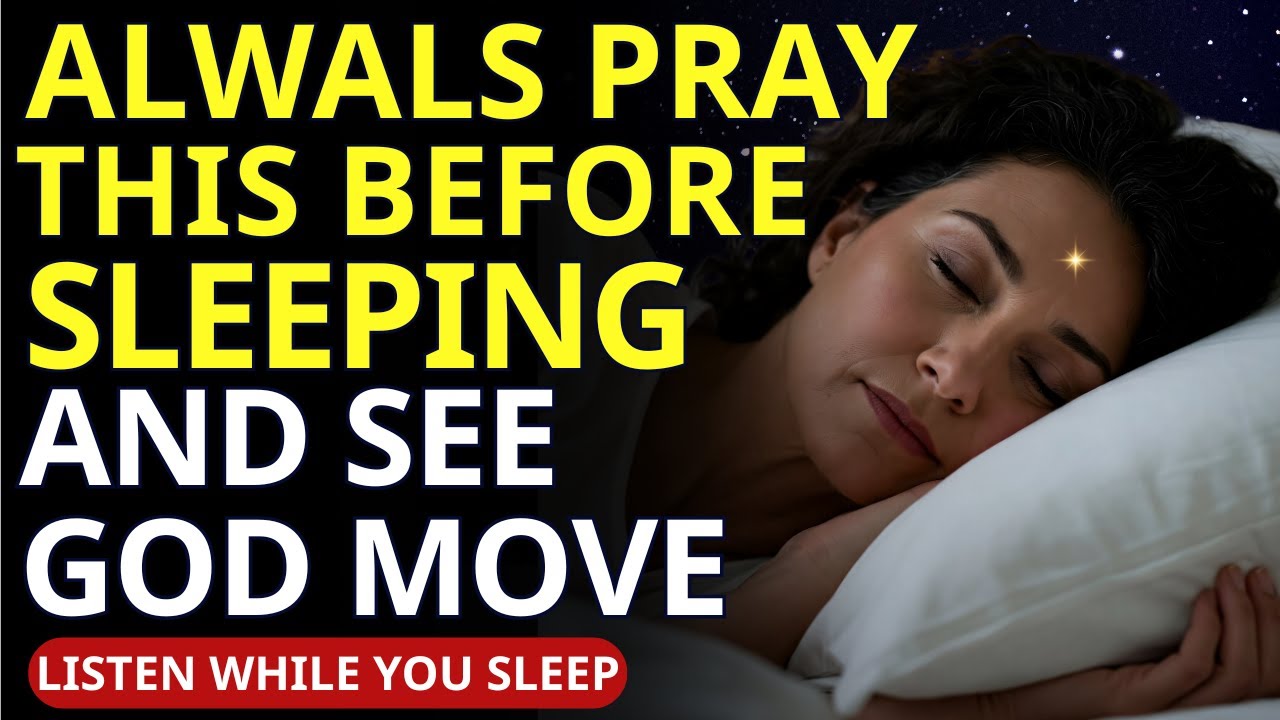 LISTEN TO THIS PRAYER BEFORE YOU SLEEP! God Wants to Speak to You Tonight | Deep Sleep Prayer