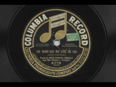 The Moon Has His Eyes On You - Corinne Morgan and Frank C. Stanley - 1906