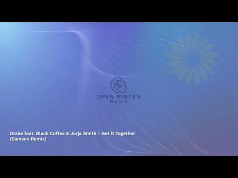 Drake feat. Black Coffee & Jorja Smith - Get It Together (Samson Afro House Remix)