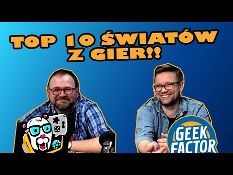 TOP 10 ŚWIATÓW Z GIER