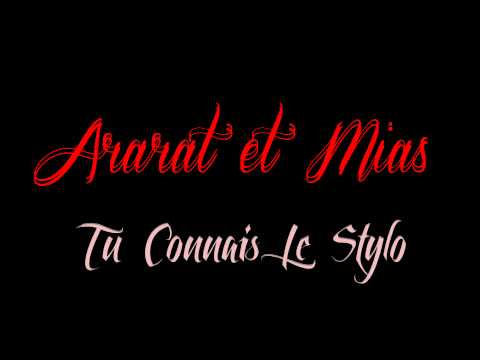 Ararat feat. Mias - Tu Connais Le Stylo