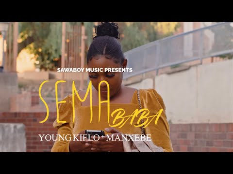 Young kiflo ft Manxebe - Sema Baba (Official Music Video)