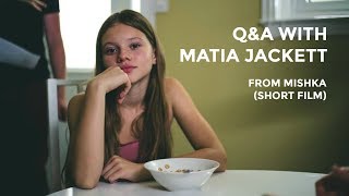MISHKA (short film) Q&amp;A video with Matia Jackett