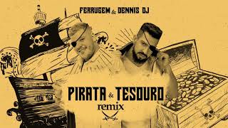 Ferrugem, Dennis DJ - Pirata e Tesouro - Dennis DJ Remix (Áudio Oficial)