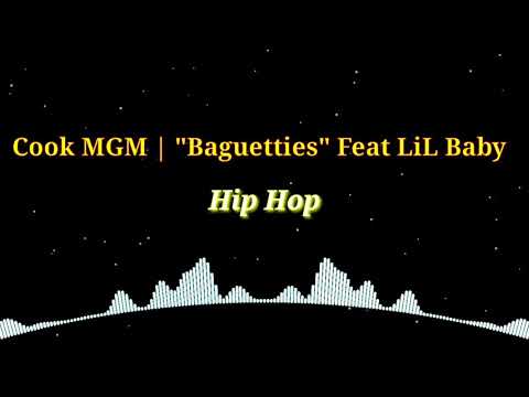 Cook MGM | "Baguetties" Feat LiL Baby