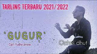 Download lagu GUGUR - OCHOL DHUT - BOCORAN TARLING TERBARU 2021/2022 mp3