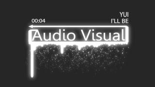 Yui -  I&#39;ll Be (HQ Audio) HD