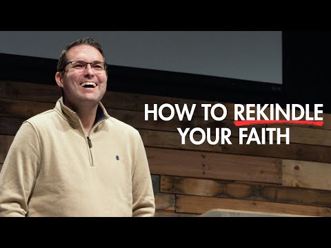 How to Rekindle Your Faith