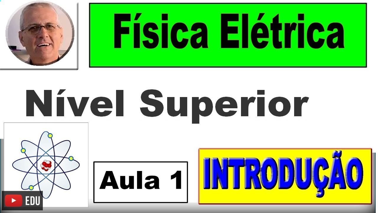 GRINGS - Física Elétrica - Nível  Superior - Átomo, carga elétrica, processo eletrização ( Aula 1 )