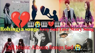 Rohingya Songs Best of Love Story Songs Best of Ro