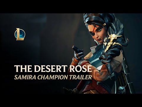 Samira: The Desert Rose | Champion Trailer - League of Legends