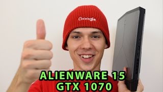 NEW Alienware 15 2017 REVIEW - GTX 1070 EXPERIENCE!