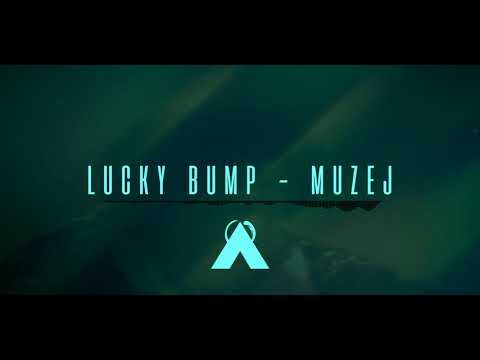 LUCKY BUMP - MUZEJ (prod.AllTruEast)