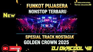 Download lagu FUNKOT PUJASERA NONSTOP TERBARU SPESIAL LAGU NOSTALGIA GOLDEN CROWN 2025 - DJ OKACOOL V2 mp3