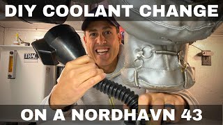 How to change engine coolant on a NORDHAVN 43 trawler...and it's REALLY EASY!