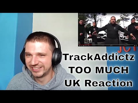 TOO MUCH - (TrackAddictz) Official Music Video - UK Reaction