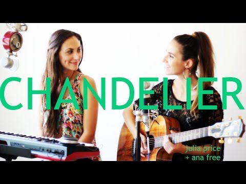 Chandelier - Sia (Cover by Julia Price featuring Ana Free)