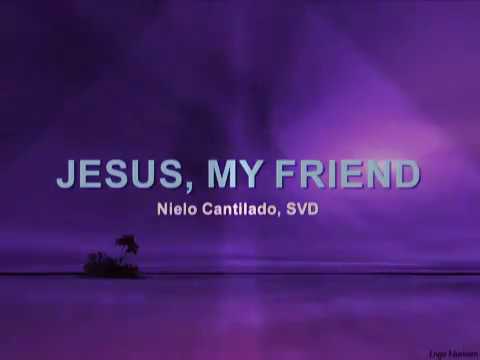 Jesus my friend with lyrics