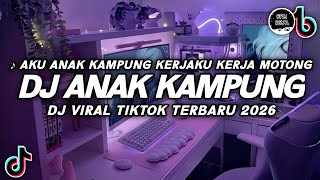 Download lagu DJ AKU ANAK KAMPUNG KERJA KU KERJA MOTONG REMIX VIRAL TIKTOK TERBARU 2026 mp3