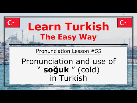 Pronunciation of Soğuk (Cold) in Turkish (Pronunciation Lesson 55)