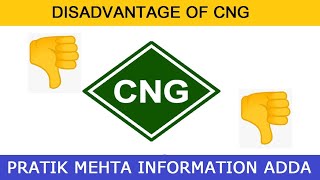 Disadvantage- CNG vehicle